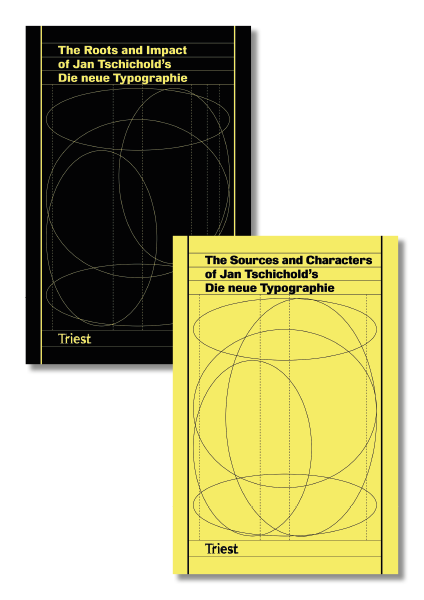 The Roots and Impact of ... / The Sources and Characters of ... Jan Tschichold’s Die neue Typographie