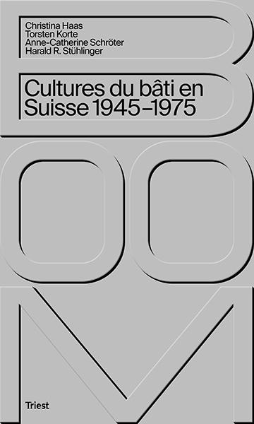 Boom. Cultures du bâti en Suisse 1945–1975
