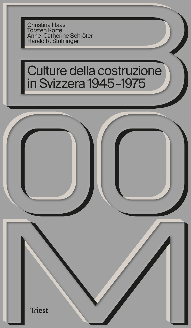 Boom. Culture della costruzione in Svizzera 1945–1975